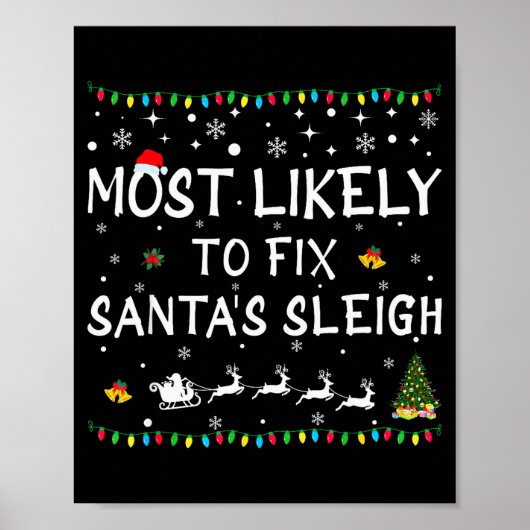 Most Likely To Fix Santa's Sleigh Funny Christmas  Poster (Voorkant)