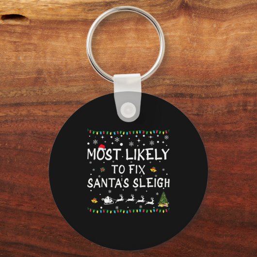 Most Likely To Fix Santa's Sleigh Funny Christmas Sleutelhanger (Voorkant)