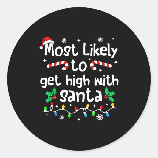 Most Likely To Get High With Santa C-hristmas Matc Ronde Sticker (Voorkant)