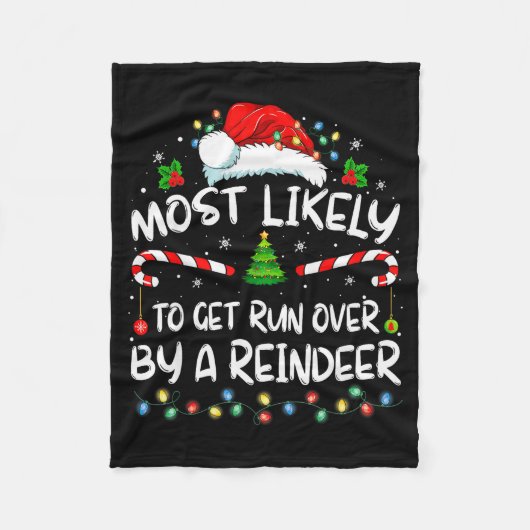 Most Likely To Get Run Over By A Reindeer Christma Fleece Deken (Voorkant)