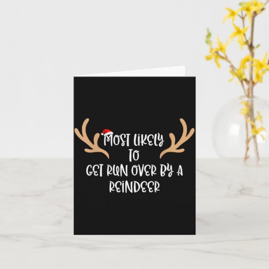 Most Likely To Get Run Over By A Reindeer Kaart (Gele Bloem)