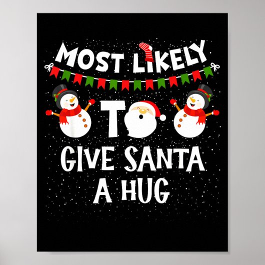 Most Likely To Give Santa A Hug Family Funny Chris Poster (Voorkant)