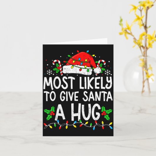 Most Likely To Give Santa Hug Family Matching Chri Kaart (Gele Bloem)