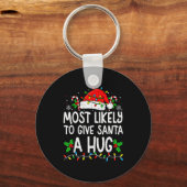 Most Likely To Give Santa Hug Family Matching Chri Sleutelhanger (Voorkant)