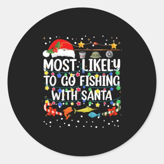 Most Likely To Go Fishing With Santa Fishing Funny Ronde Sticker (Voorkant)