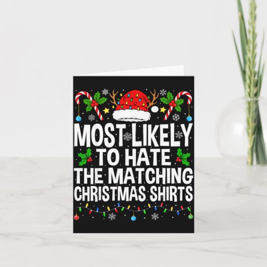 Most Likely To Hate The Matching Christmas Funny C Kaart (Voorkant)
