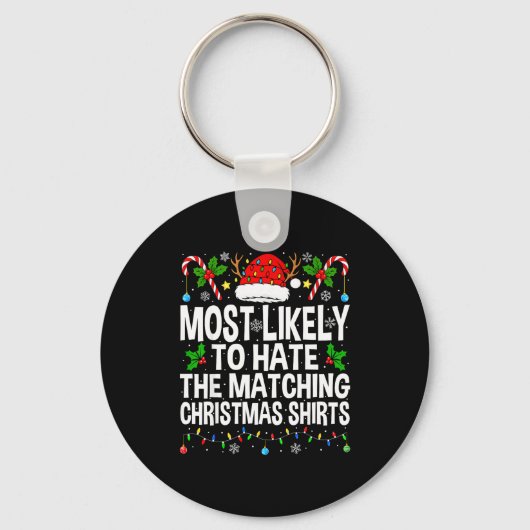Most Likely To Hate The Matching Christmas Funny C Sleutelhanger (Voorkant)