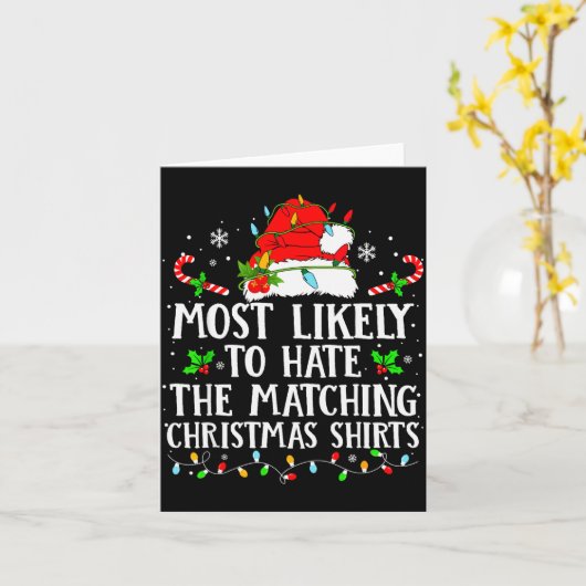 Most Likely To Hate The Matching Christmas Shirts  Kaart (Gele Bloem)