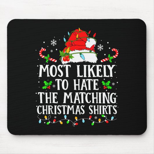 Most Likely To Hate The Matching Christmas Shirts Muismat (Voorkant)