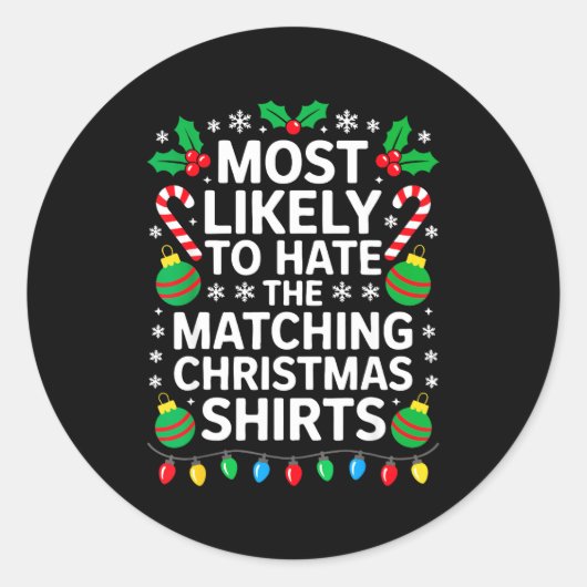 Most Likely To Hate The Matching Christmas Shirts  Ronde Sticker (Voorkant)