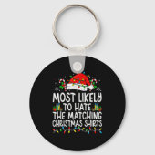 Most Likely To Hate The Matching Christmas Tee Fun Sleutelhanger (Voorkant)