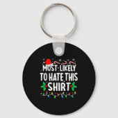 Most Likely To Hate This Shirt Family Matching Chr Sleutelhanger (Voorkant)