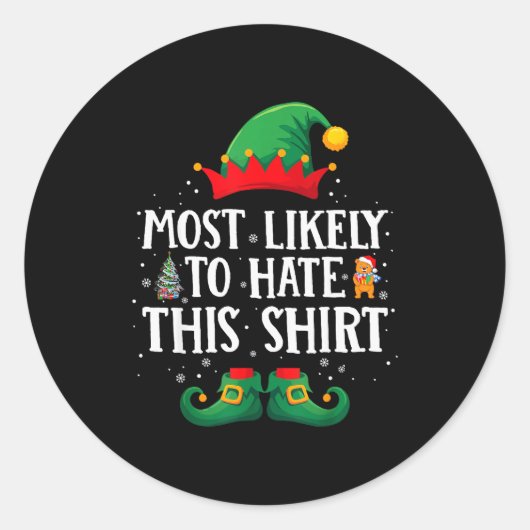Most Likely To Hate This Shirt Matching Christmas  Ronde Sticker (Voorkant)