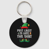 Most Likely To Hate This Shirt Matching Christmas Sleutelhanger (Voorkant)