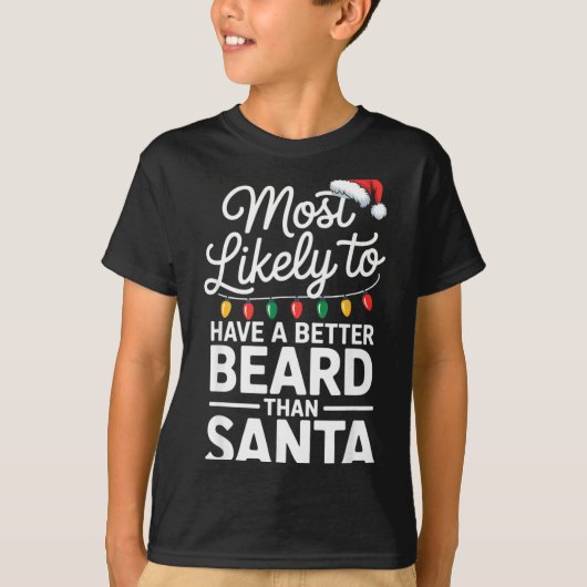 Most Likely To Have A Better Beard Than Santa Funn T-shirt (Voorkant)