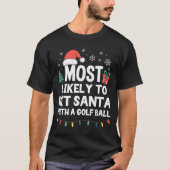 Most Likely To Hit Santa With A Golf Ball Christma T-shirt (Voorkant)