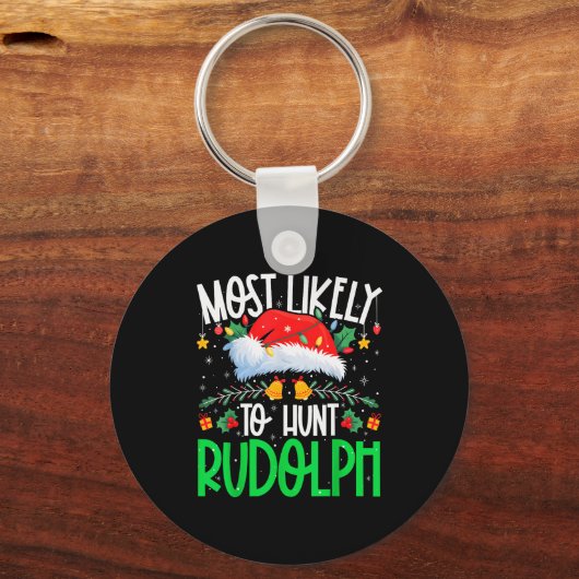Most Likely To Hunt Rudolph Funny Matching Xmas Sleutelhanger (Voorkant)