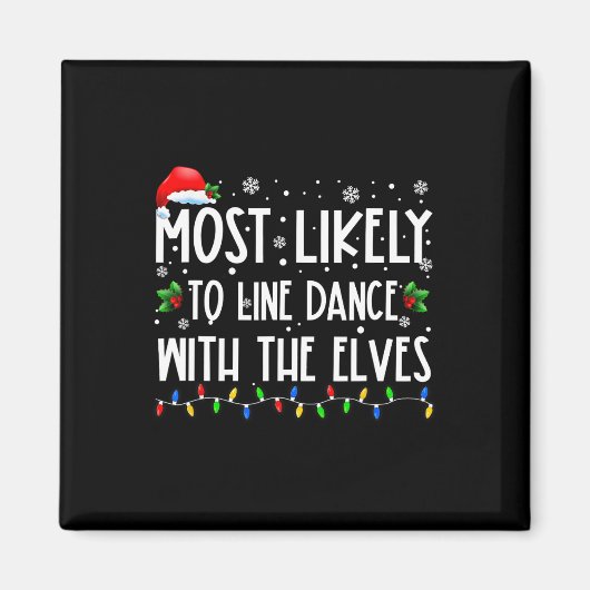 Most Likely To Line Dance With Elves Christmas Dan Magneet (Voorkant)