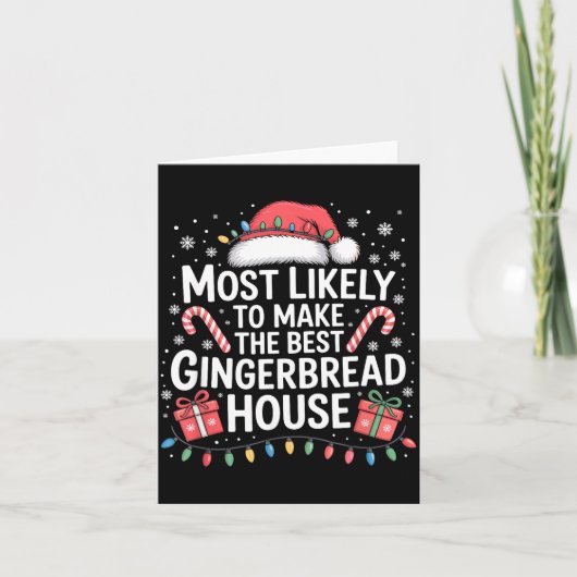 Most Likely To Make The Gingerbread House Christma Kaart (Voorkant)