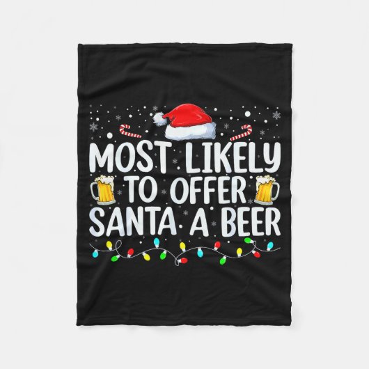 Most Likely To Offer Santa A Beer Funny Drinking C Fleece Deken (Voorkant)