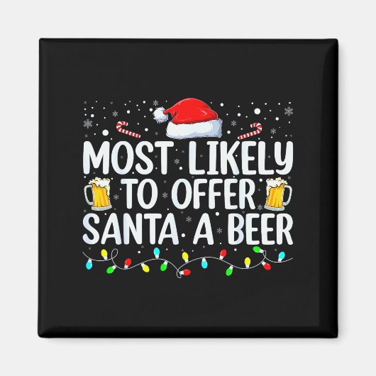 Most Likely To Offer Santa A Beer Funny Drinking C Magneet (Voorkant)