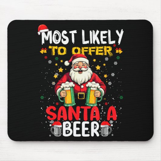 Most Likely To Offer Santa A Beer Funny Drinking C Muismat (Voorkant)