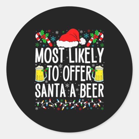 Most Likely To Offer Santa A Beer Funny Drinking C Ronde Sticker (Voorkant)