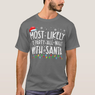 Most Likely To Party All Night With Santa Christma T-shirt