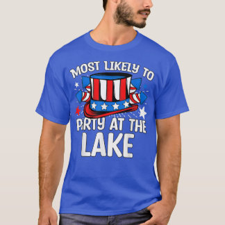 Most Likely to Party At The Lake 4th Of July Famil T-shirt