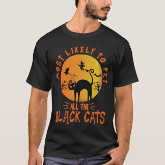 Most Likely To Pet All The Black Cats Halloween T-shirt