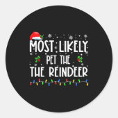 Most Likely To Pet The Reindeer Christmas Matching Ronde Sticker (Voorkant)