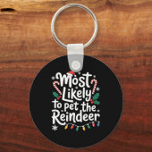 Most Likely To Pet The Reindeer Christmas Matching Sleutelhanger (Voorkant)