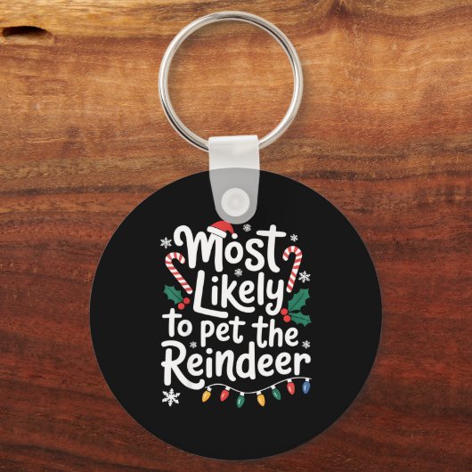 Most Likely To Pet The Reindeer Christmas Matching Sleutelhanger (Voorkant)