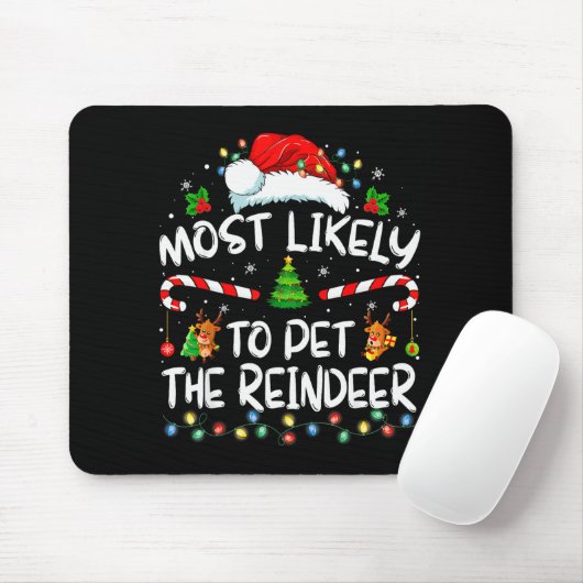 Most Likely To Pet The Reindeer Funny Christmas  Muismat (Met muis)