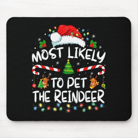 Most Likely To Pet The Reindeer Funny Christmas  Muismat (Voorkant)
