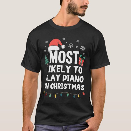 Most Likely To Play Ano On Christmas Anist Player T-shirt (Voorkant)