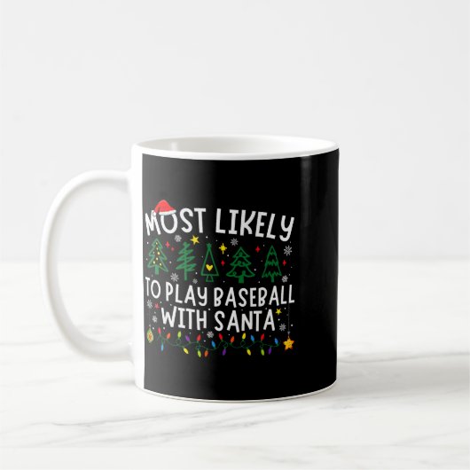 Most Likely To Play Baseball With Santa Matching C Koffiemok (Links)