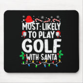 Most Likely To Play Golf With Santa Funny Matching Muismat (Voorkant)