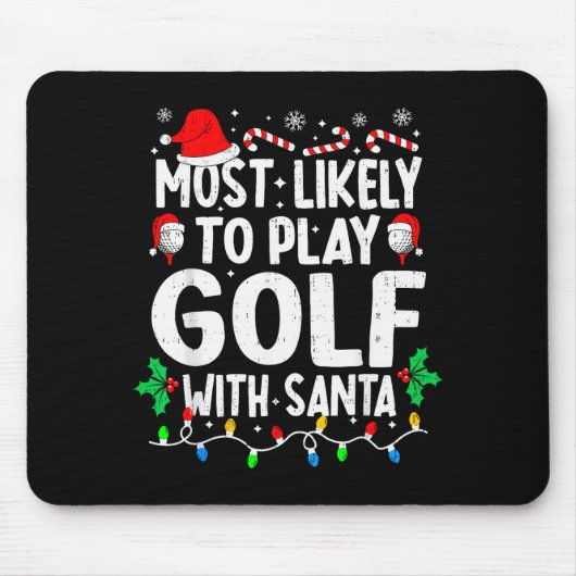Most Likely To Play Golf With Santa Funny Matching Muismat (Voorkant)