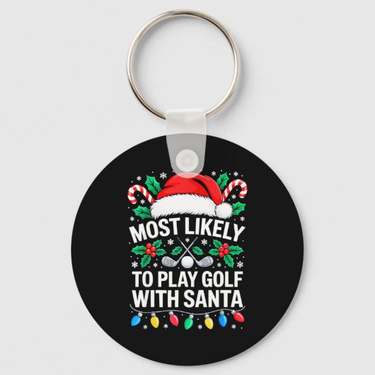 Most Likely To Play Golf With Santa Shirt Family C Sleutelhanger (Voorkant)