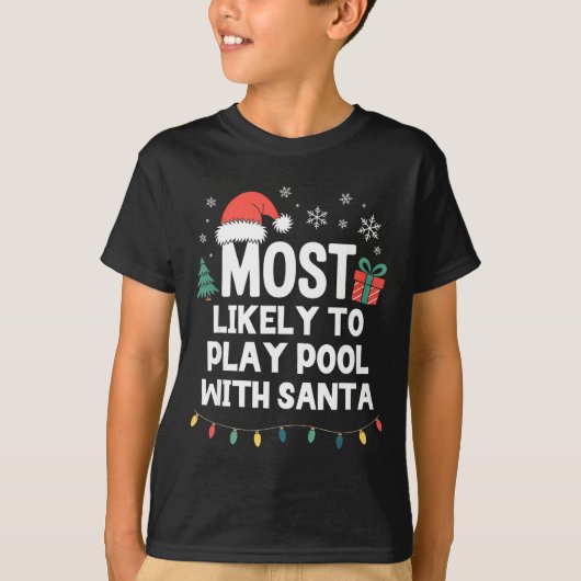 Most Likely To Play Ol With Santa Christmas Funny T-shirt (Voorkant)