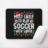 Most Likely To Play Soccer With Santa Matching Chr Muismat (Met muis)