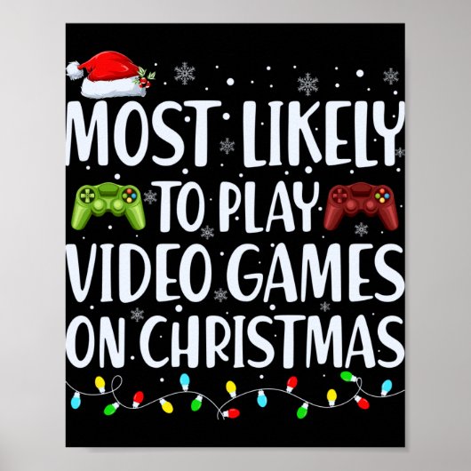 Most Likely To Play Videogames On Christmas T Shir Poster (Voorkant)