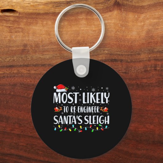 Most Likely To Re-engineer Santas Sleigh Christmas Sleutelhanger (Voorkant)