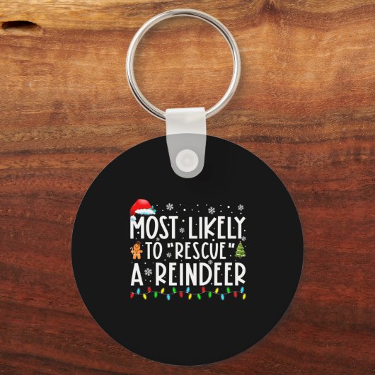 Most Likely To Rescue A Reindeer Funny Family Chri Sleutelhanger (Voorkant)