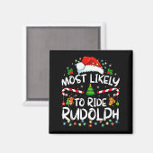 Most Likely To Ride Rudolph Funny Christmas Holida Magneet (Voorkant / Achterkant)