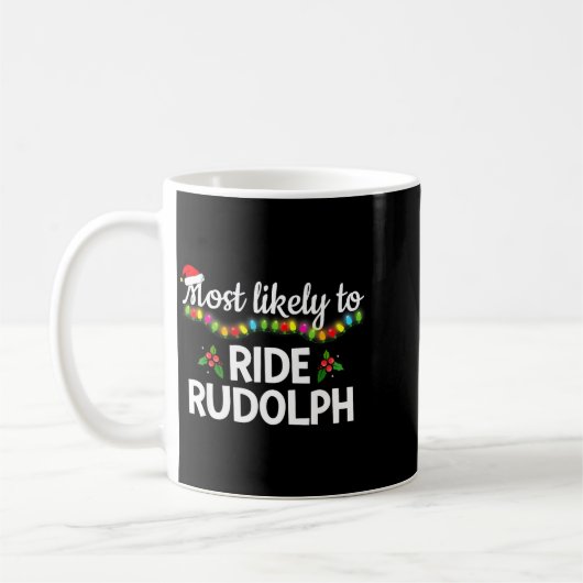 Most Likely To Ride Rudolph Funny Family Matching Koffiemok (Links)