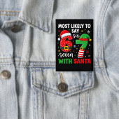 Most likely to say 67 Meme Christmas Button (Insitu)