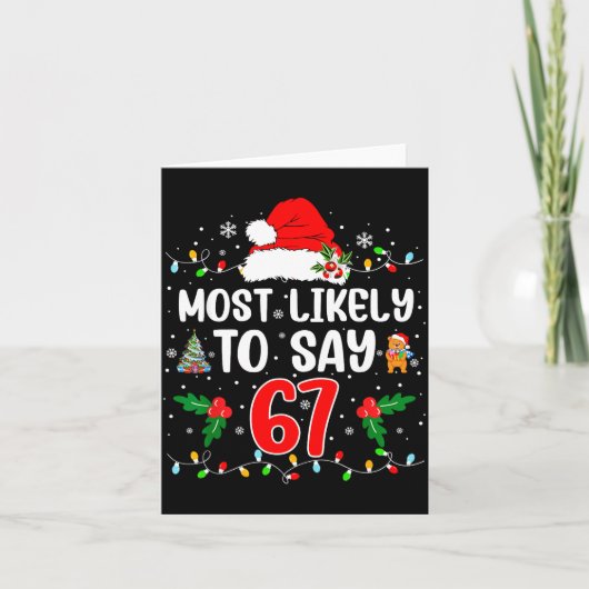 Most Likely To Say 67 Six Seven Funny 67 Christmas Kaart (Voorkant)