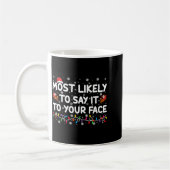 Most Likely To Say It To Your Face Funny Christmas Koffiemok (Links)